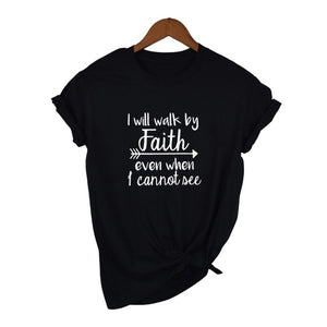 Walk By Faith T-Shirt