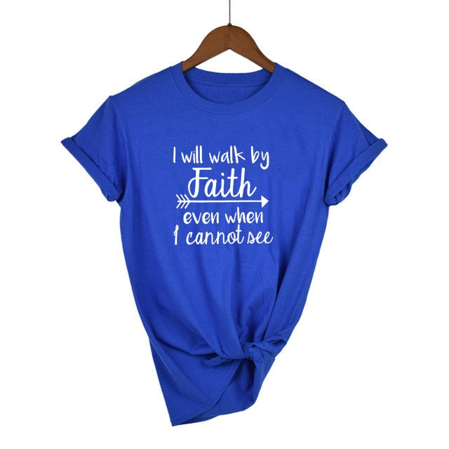 Walk By Faith T-Shirt