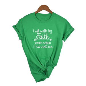 Walk By Faith T-Shirt