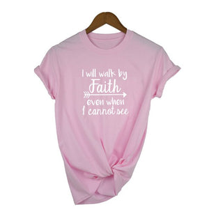 Walk By Faith T-Shirt