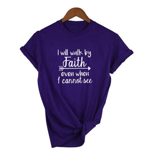 Walk By Faith T-Shirt