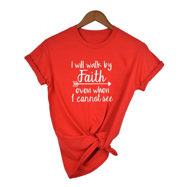 Walk By Faith T-Shirt