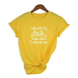 Walk By Faith T-Shirt