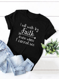 Walk By Faith T-Shirt