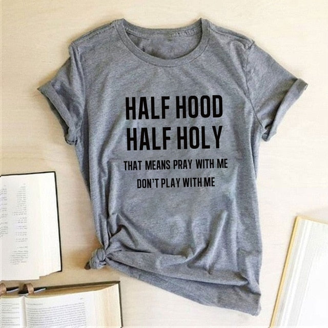 Half Hood Half Holy T-Shirt