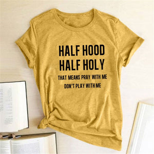 Half Hood Half Holy T-Shirt