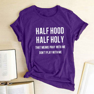 Half Hood Half Holy T-Shirt