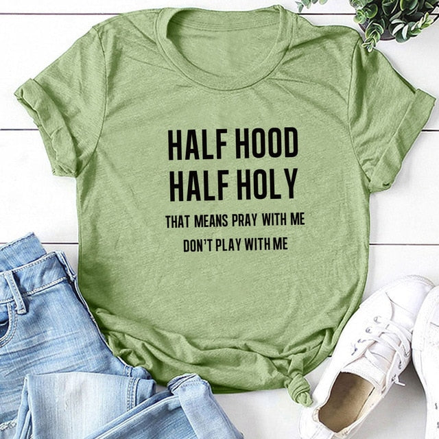 Half Hood Half Holy T-Shirt