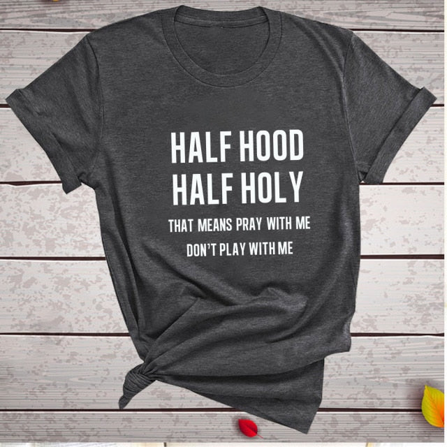 Half Hood Half Holy T-Shirt