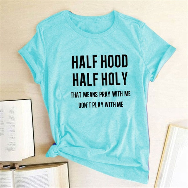 Half Hood Half Holy T-Shirt